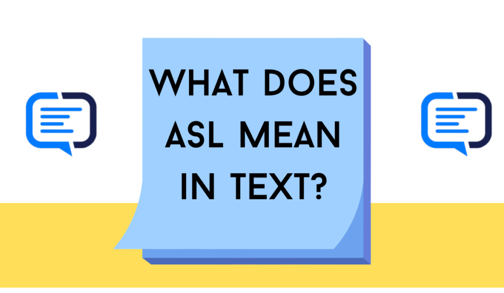 What Does ASL Mean in Text?