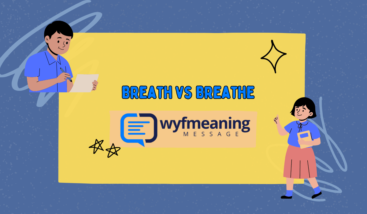Breath vs Breathe