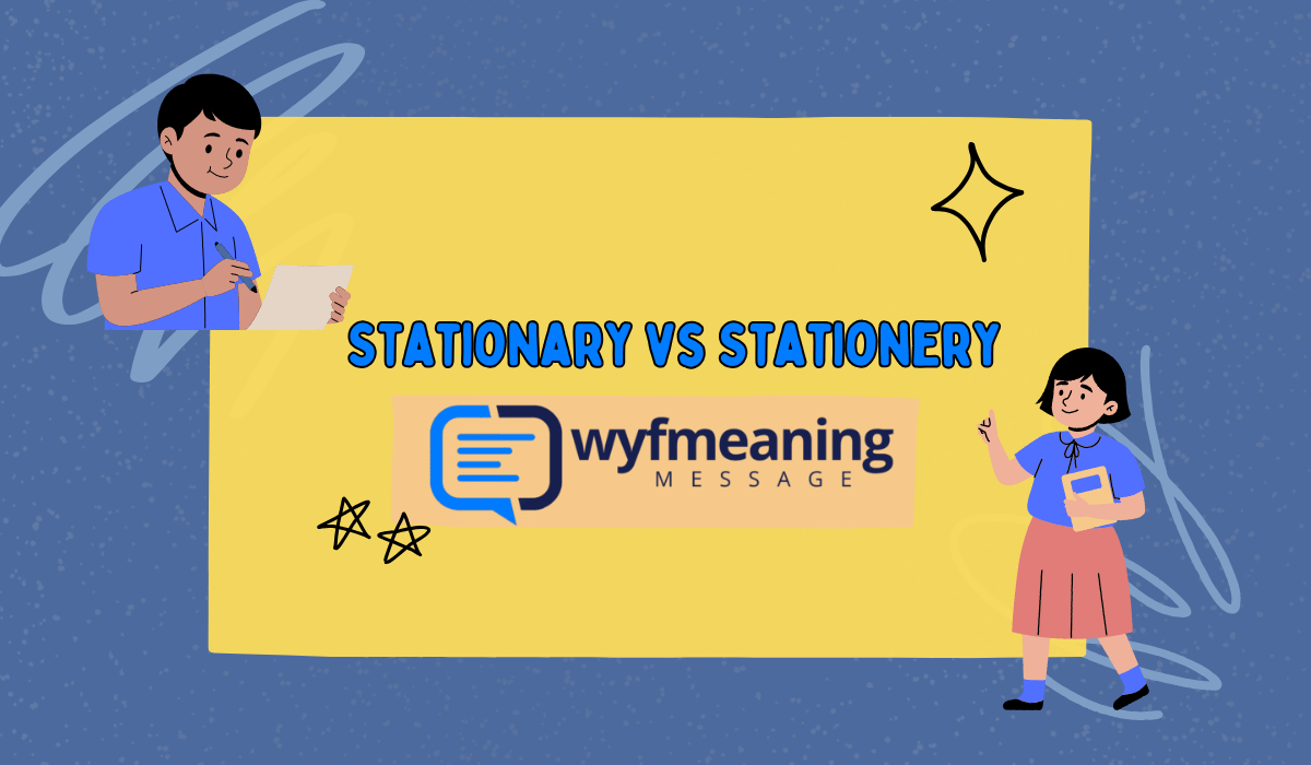 Stationary vs Stationery