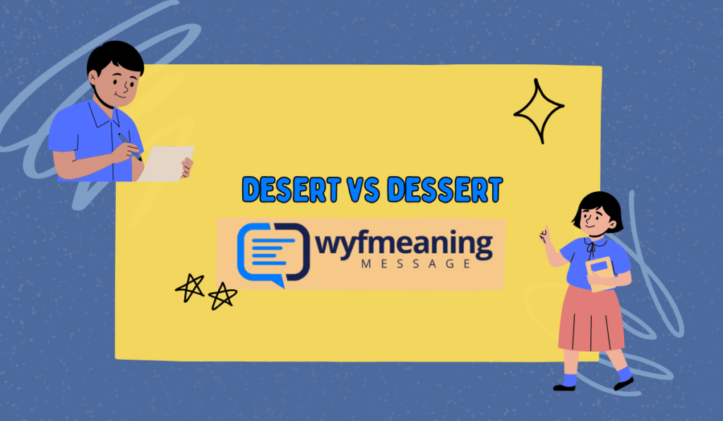 Desert vs Dessert