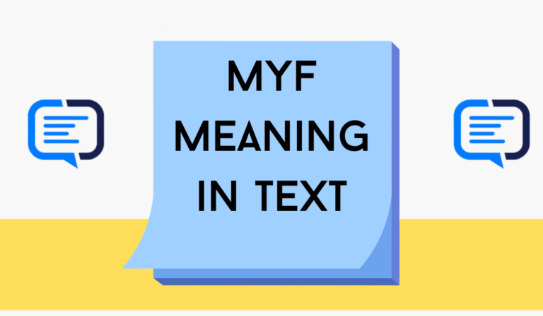 MYF Meaning in Text: Definition, Uses, Examples, and More