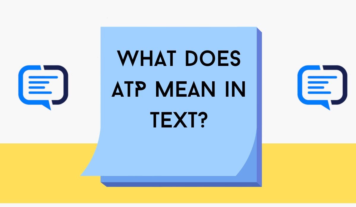 What Does ATP Mean in Text?