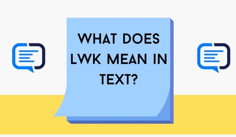 What Does LWK Mean in Text?