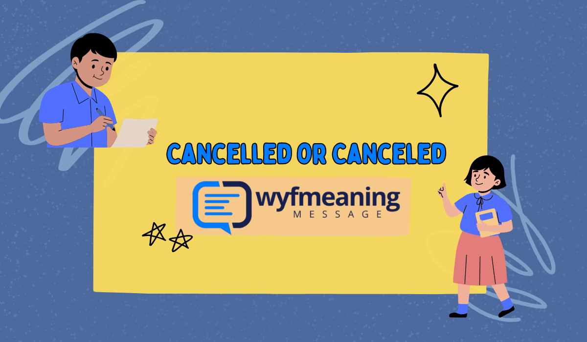 Cancelled or Canceled