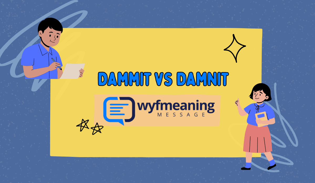 Dammit vs Damnit