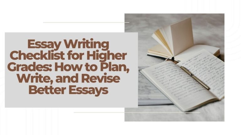 Essay Writing Checklist for Higher Grades: How to Plan, Write, and Revise Better Essays
